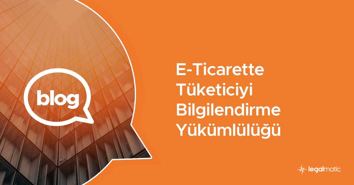 E-Ticarette Tüketiciyi Bilgilendirme Yükümlülüğü