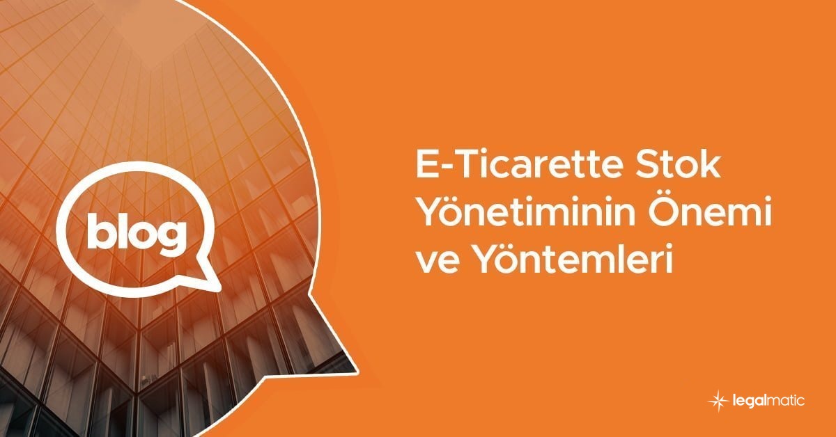 E-Ticarette Stok Yönetiminin Önemi ve Yöntemleri